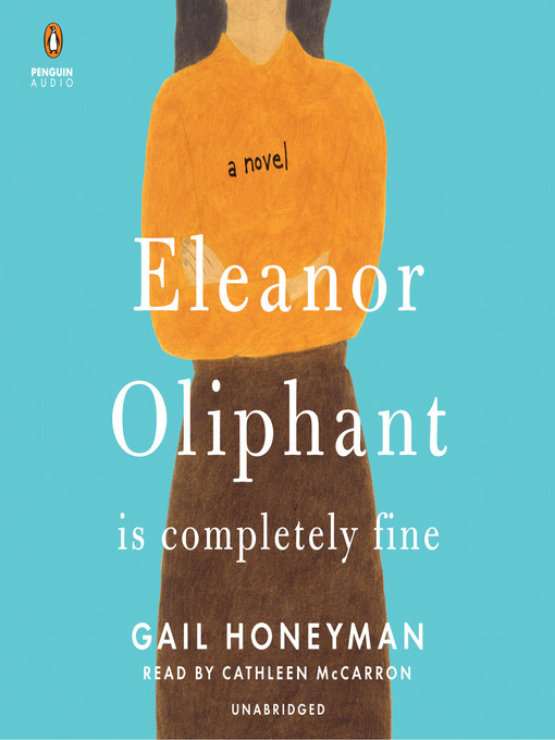 Title details for Eleanor Oliphant Is Completely Fine by Gail Honeyman - Available